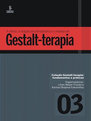 cover image of A clínica, a relação psicoterapêutica e o manejo em Gestalt-terapia